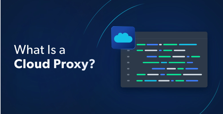 What is a Cloud Proxy